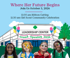 Girl Scouts Leadership Center Grand Opening 2026