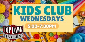 Kids Club at Top Dawg Tavern