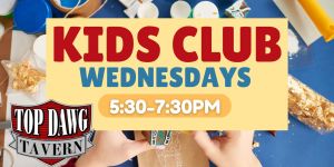 Kids Club at Top Dawg Tavern