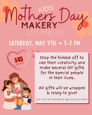 Mother's Day Makery.jpg