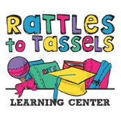 Rattles to Tassels Learning Center