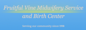 Fruitful Vine Midwifery Service and Birth Center
