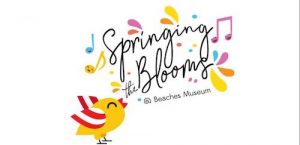 04/06: Beaches Museum Springing the Blooms