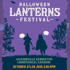 10/27 & 10/28 Jacksonville Arboretum and Botanical Gardens hosts: Halloween Lanterns Festival
