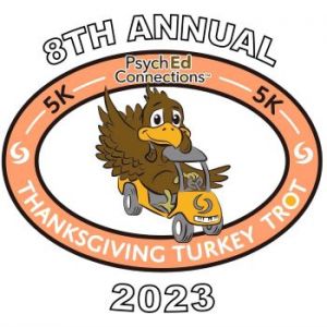 11/23: Psych Ed Connections Thanksgiving 5k Turkey Trot and Kids Fun Run