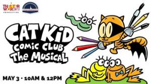 05/03: The Florida Theater presents: Cat Kid Comic Club The Musical