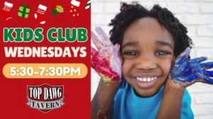12/06: Top Dawg Tavern Kids Club Wednesdays