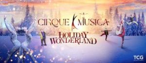 12/20: The Florida Theatre Presents: Cirque Musica Holiday Wonderland