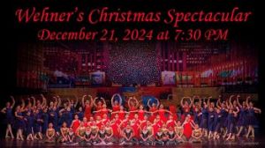 12/21: Wehner's Christmas Spectacular