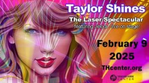 02/09: Thrasher-Horne Center Presents: Taylor Shines- The Laser Spectacular Featuring JEXXA