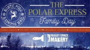 12/21: Paisley Grace Makery Polar Express Family Day