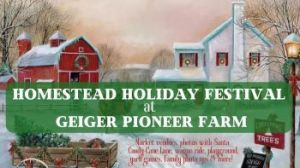 12/14: Geiger Pioneer Farm Homestead Holiday Festival