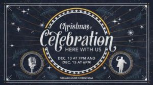 12/13 & 12/15: First Baptist Church: A Christmas Celebration