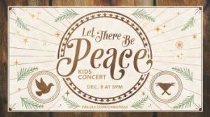 12/03: First Baptist Church Kids Worship Concert: Let There Be Peace