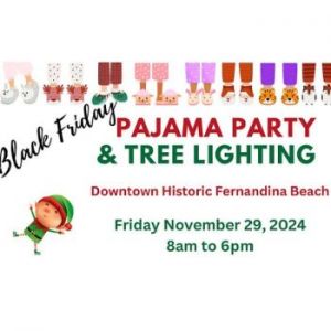 11/29: Fernandina Beach Black Friday Pajama Party