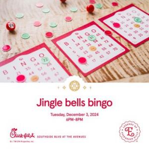 12/03: Chick-fil-A Southside Jingle Bells Bingo *Tickets Required