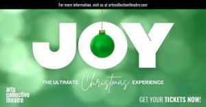 12/16-12/22: Arts Collective Theatre Presents JOY: The Ultimate Christmas Experience