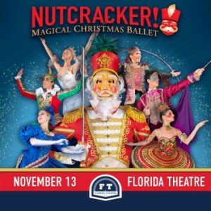 11/13: Florida Theatre Presents: NUTCRACKER! Magical Christmas Ballet, The