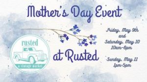 05/09-05/11: Rusted Mother's Day Event