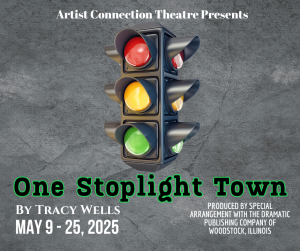 05/09-05/25: Artist Connection Theatre Presents: One Stoplight Town