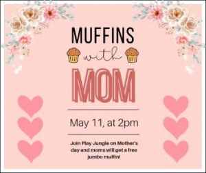 05/11: Play Jungle Muffins with Mom