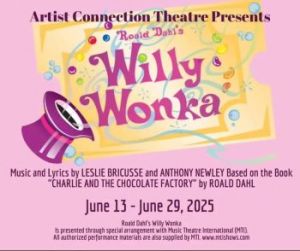 06/13-06/29: Artist Connection Theatre Presents: Willy Wonka