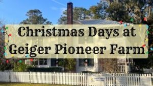 12/143-12/21: Geiger Pioneer Farm Christmas Days