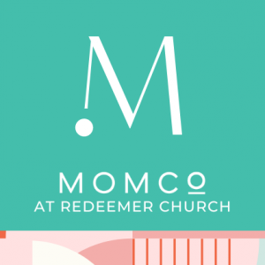 MomCo at Redeemer Church