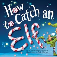 12/27: Barnes and Noble San Jose Storytime: How to Catch an Elf