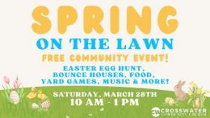 03/28: Crosswater Community Church Spring on the lawn: Easter Egg Hunt