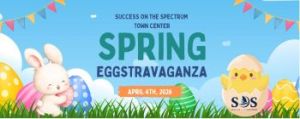 04/04: Success on the Spectrum Town Center Spring Eggstravaganza
