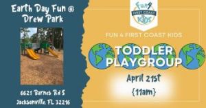 04/21: Fun 4 First Coast Kids Toddler Playgroup- Earth Day Fun at Drew Park