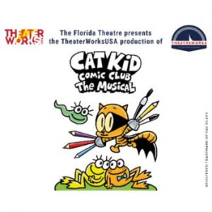 04/22: Florida Theatreworks Presents: Cat Kid Comic Club: The Musical, The