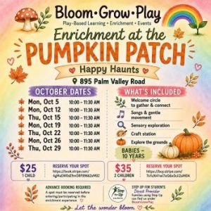 10/05- 10/29: Bloom Grow Play Enrichment at the Pumpkin Patch